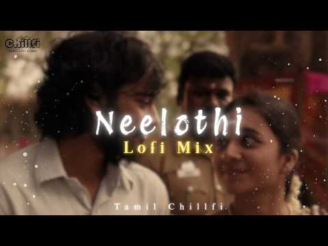 Neelothi - Midnight Lofi Edit | Sirai | Justin Prabhakaran | Chinmayi | Slowed + Reverb
