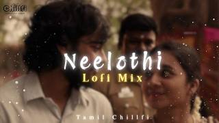 Neelothi - Midnight Lofi Edit Sirai Justin Prabhakaran Chinmayi Slowed Reverb