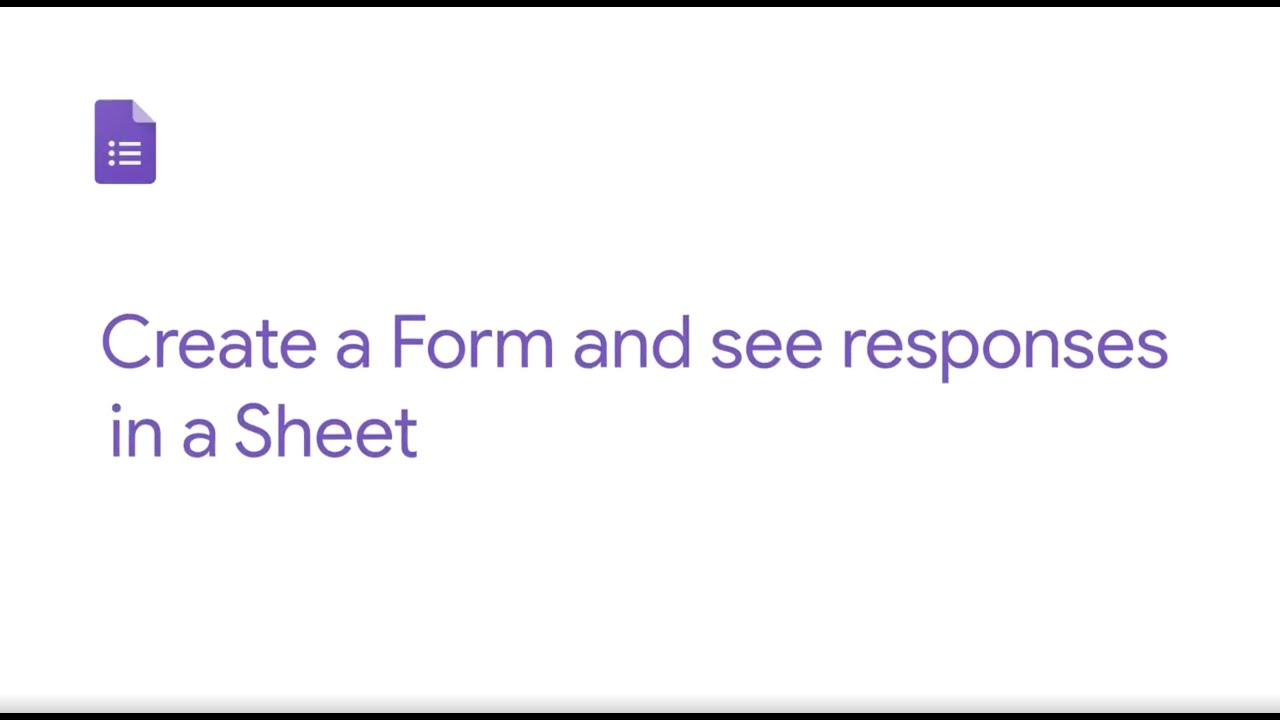 How To: Create a Form and see responses in a Sheet