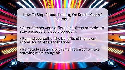 How To Stop Procrastinating On Senior Year AP Courses? - Senior Year Strategies
