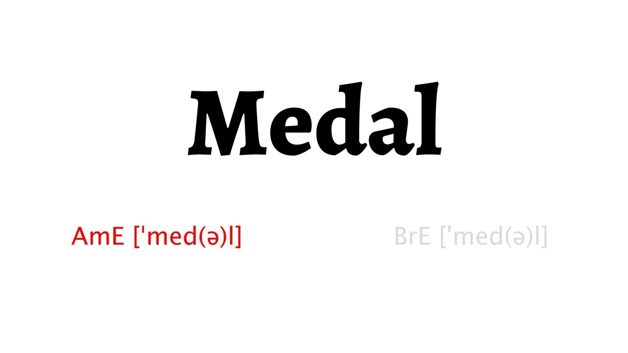 How to Pronounce medal in American English and British English