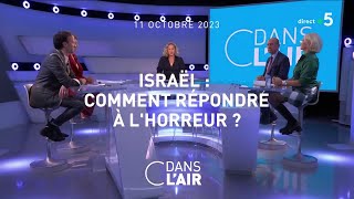 Israël : comment répondre à l'horreur ? #cdanslair 11.10.2023