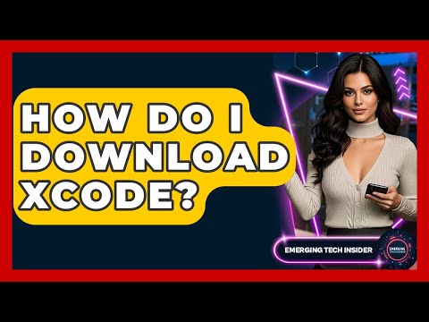 How Do I Download Xcode? - Emerging Tech Insider
