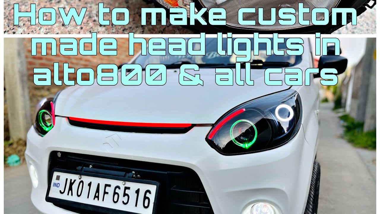 Alto800 New Custom Made Head Lamps With Rgb Projectors & Plasma | Full work process video vlog