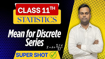 Mean for Discrete Series | Full Chapter Explanation with Shortcut Tricks | Statistics Class 11 & 12