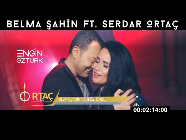Belma Şahin feat. Serdar Ortaç - Adı Üstünde (Engin Öztürk Remix) class=