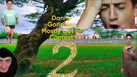 Danny Gonzalez mostly out of context prt 2 but with extra pictures