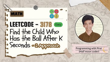 Find the Child Who Has the Ball After K Seconds | Leetcode 3178 | Approach + Code with explanation.