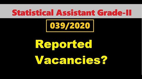 Statistical Assistant reported vacancies