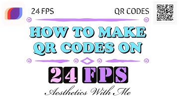 How To Make a 24 FPS QR Codes / Filters | Aesthetics With Me