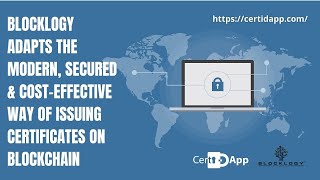 Blocklogy Adapts the Modern, Secured & Cost-effective Way of Issuing Certificates on Blockchain