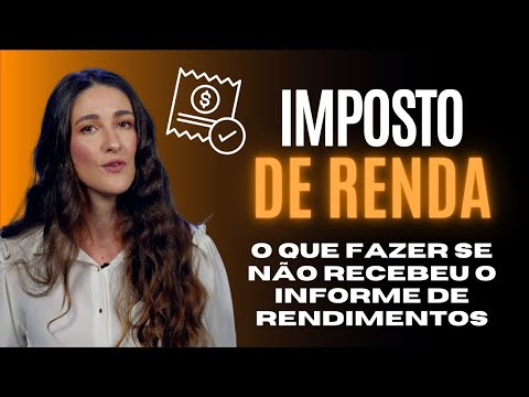 IMPOSTO DE RENDA 2023: NÃO RECEBI O INFORME DE RENDIMENTOS, E AGORA?