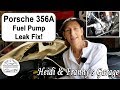 Porsche 356 A Fuel Pump Leak Fix!