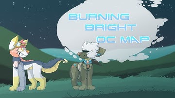 Burning Brighter I OC MAP 5/25 OPEN I 5/25 DONE