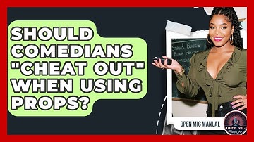 Should Comedians "cheat Out" When Using Props? - Open Mic Manual