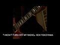 「I Won't Turn Off My Radio」Ken Yokoyama