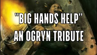 Big Hands Help An Ogryn Nursery Song