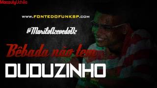 MC Duduzinho - Bêbada não tem Dono (DJ R15) '2013'."INSCREVA-SE"