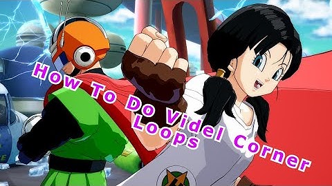 DBFZ - Videl Corner Loops Step By Step Tutorial