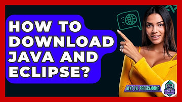 How To Download Java And Eclipse? - Next LVL Programming