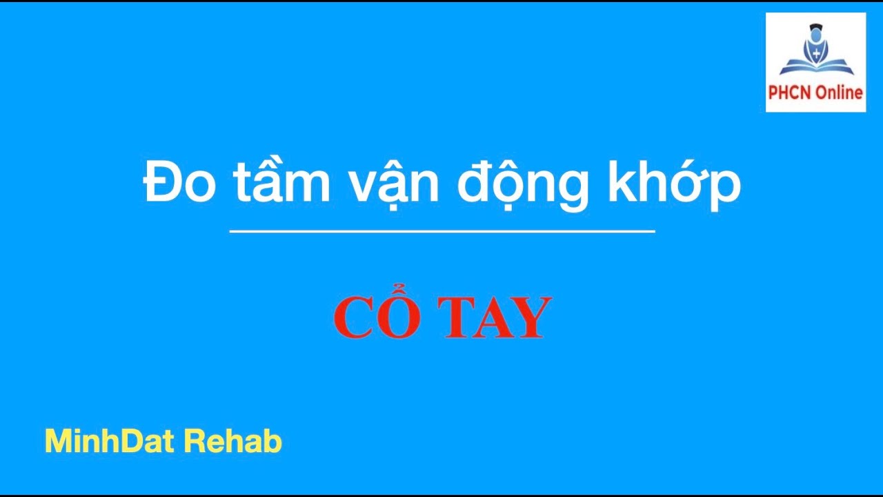 Đo tầm vận động khớp: Cổ tay