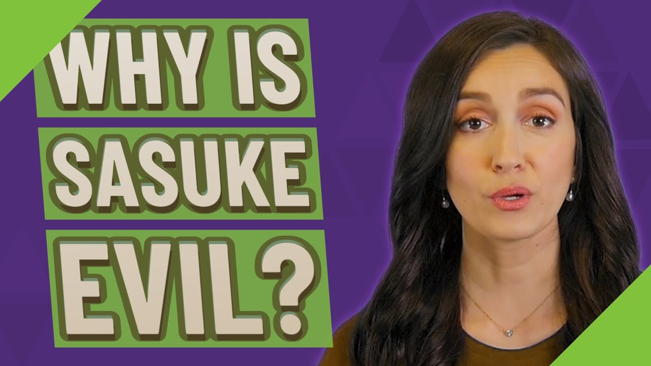 Why is Sasuke evil?