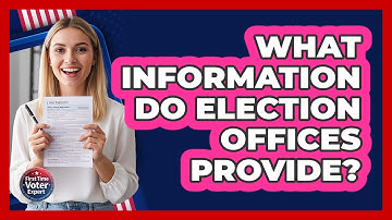 What Information Do Election Offices Provide?