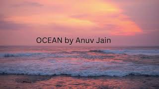 OCEAN by Anuv Jain Lyrics