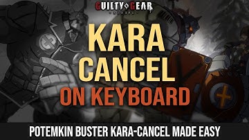 Learn to perform KARA-CANCEL in Guilty Gear Strive using KEYBOARD (Potemkin Buster) - GGST Tutorial