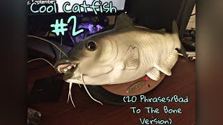 Cool Catfish #2 (20 Phrases/Bad To The Bone Version)