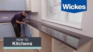 How to Fit a Kitchen Worktop with Wickes