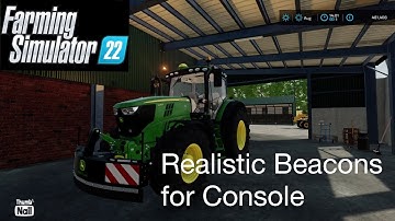 How to get realistic beacons for console farming simulator 22