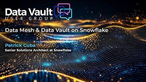 Data Mesh & Data Vault on Snowflake
