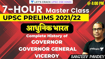 L40: Governor | Governor General | Viceroy l Modern History | UPSC CSE/IAS 2021/22 l Sanjeev Pandey