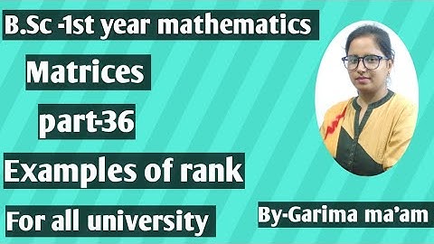 B.Sc-1st year mathematics, Matrices, part-36,examples of rank