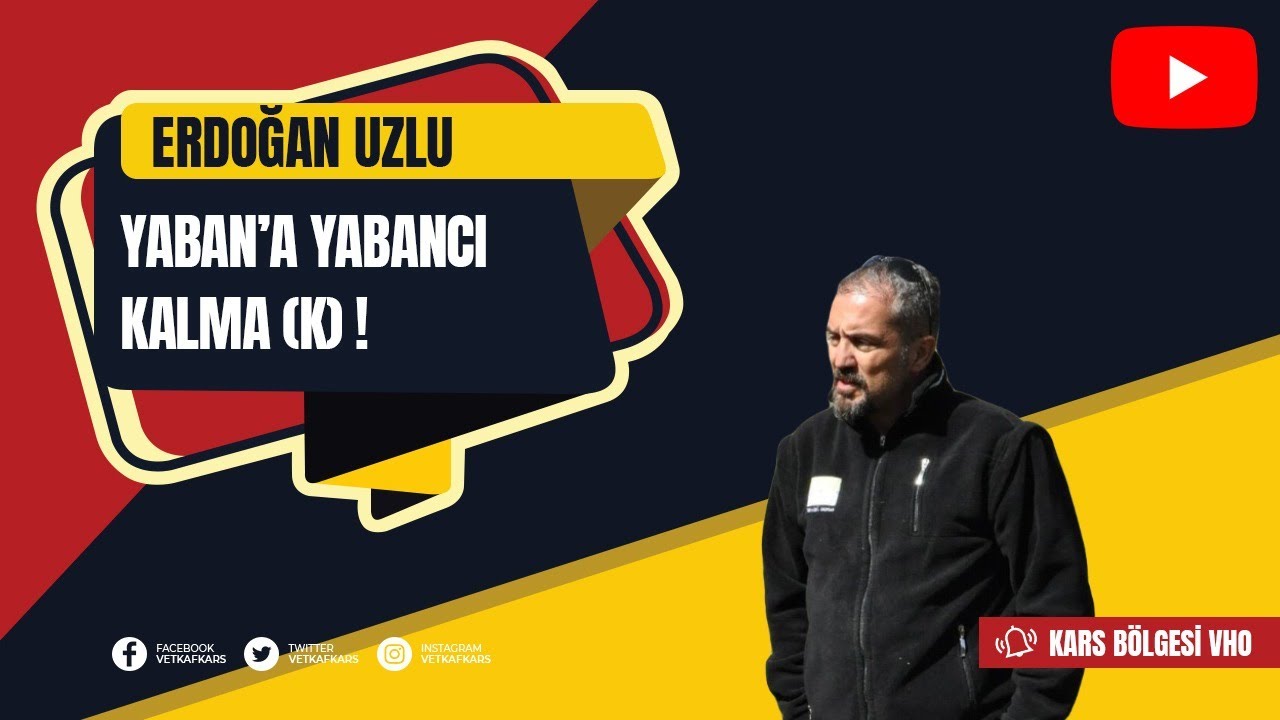 VETKAFKARS | YABAN'A YABANCI KALMA (K) ! - PROF. DR. ERDOĞAN UZLU