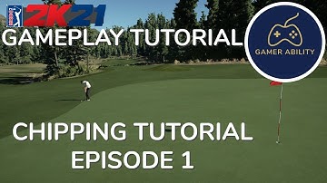PGA TOUR 2K21 Chipping Tutorial Episode 1 - Improve Your Chipping