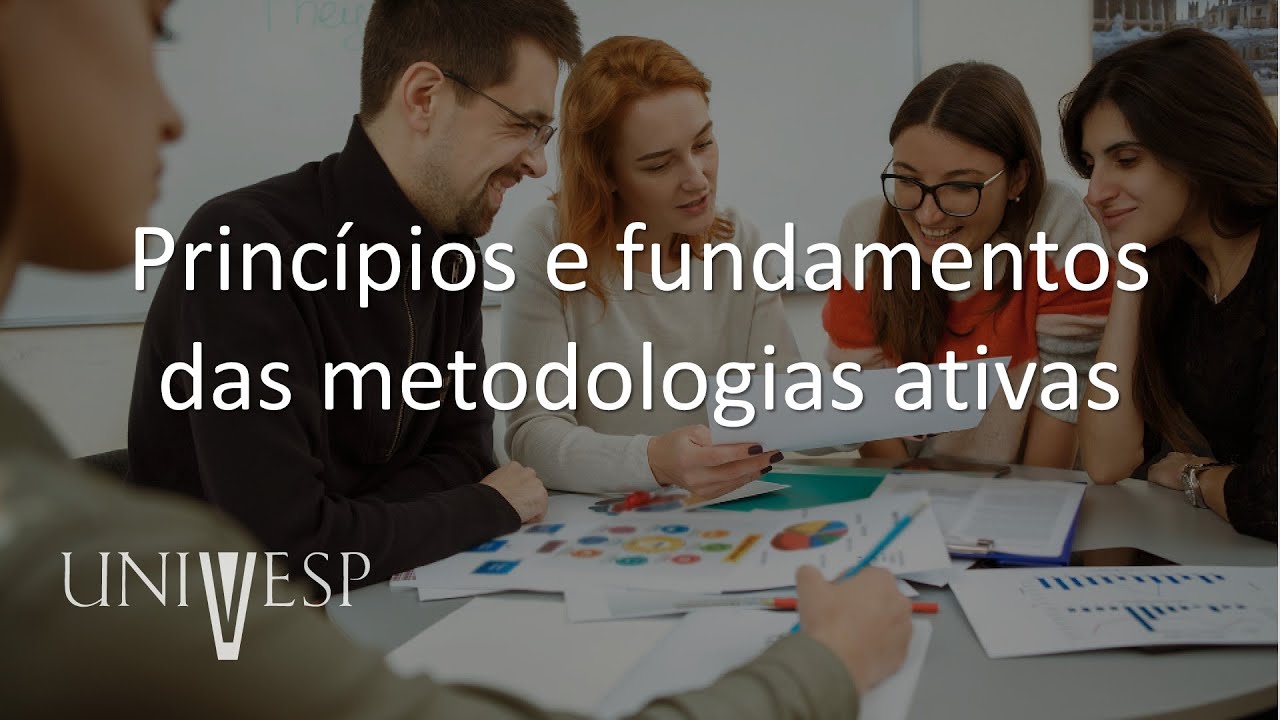 Metodologias Ativas e interdisciplinaridade na educação - Princípios e fundamentos das metodologias