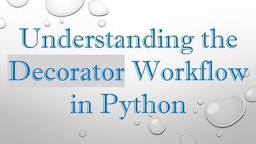Understanding the Decorator Workflow in Python