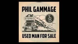 Phil Gammage Used Man For Sale official audio