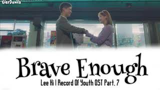 Download Lagu [Sub Indo] Lee Hi - Brave Enough | Record Of Youth OST Part. 7 Lirik MP3