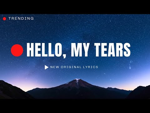 Beautiful Sad Love Songs 2025 Hello My Tears Lyrics Sad Playlist 2025