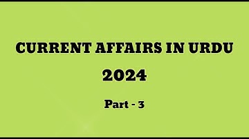 CURRENT AFFAIRS IN URDU 2024 || PART- 3 || AP DSC CLASSES IN URDU || #currentaffairs #dsc