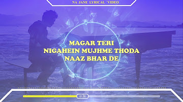 Na Jaane - Reality Cam | Mohit Goyal & Abhijeet Gautam