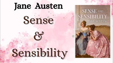 Sense and Sensibility by Jane Austen | Summary, Themes & Analysis.