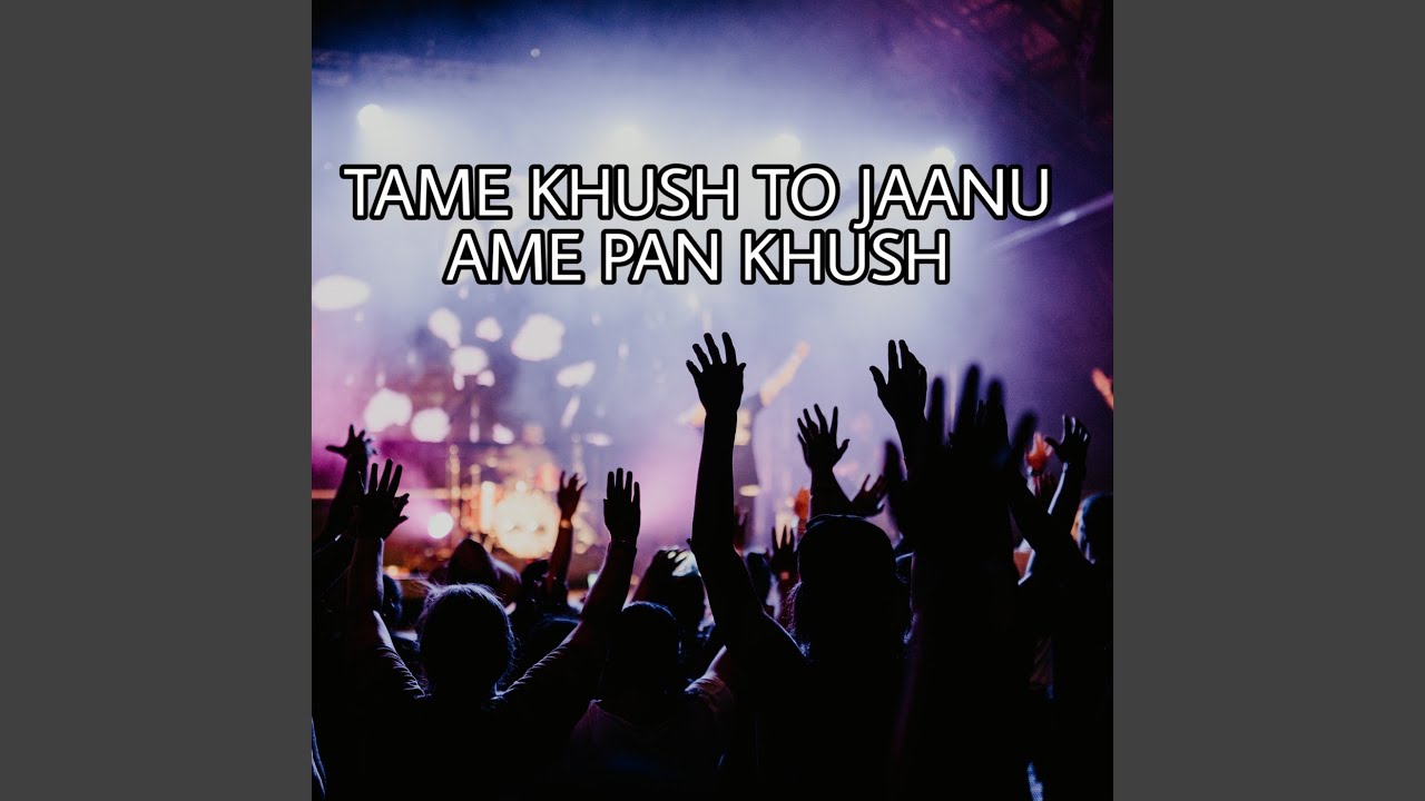 Tame Khush to Jaanu Ame Pan Khush