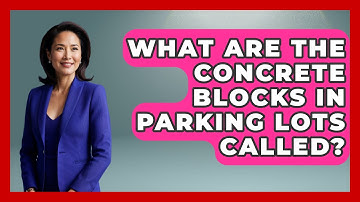 What Are The Concrete Blocks In Parking Lots Called? - Civil Engineering Explained