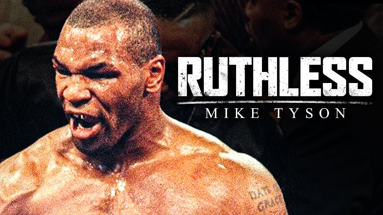 RUTHLESS MENTALITY - Motivational Speech (ft. Mike Tyson) - YouTube