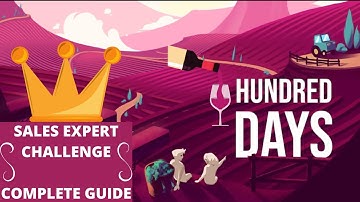 Hundred Days - Wine Making Simulator: Sales Expert Challenge Complete Guide