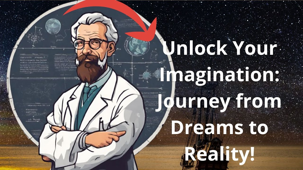 Unlock Your Imagination: Journey from Dreams to Reality! - YouTube